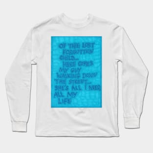 Of The Lost Forgotten Child... Long Sleeve T-Shirt